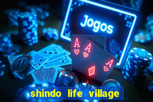 shindo life village blaze private server codes